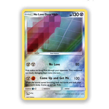 Death Grips No Love Deep Web (18+) Pokémon Card